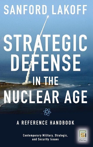 Бумажная книга «Strategic Defense in the Nuclear Age: A Reference Handbook», автор Сэнфорд Лакофф - фото №1