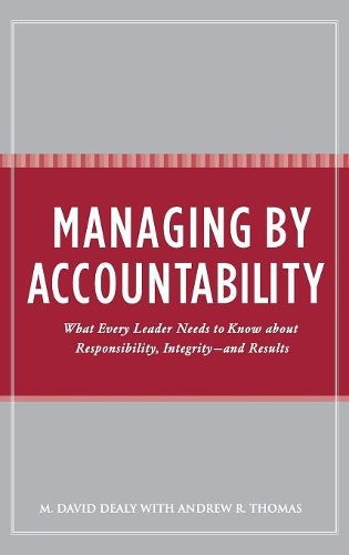 Бумажная книга «Managing by Accountability: What Every Leader Needs to Know about Responsibility, Integrity--and Results», авторов Эндрю Р. Томас, Милтон Д. Дили - фото №1