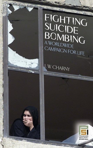 Бумажная книга «Fighting Suicide Bombing: A Worldwide Campaign for Life», автор Израиль В. Чарни - фото №1