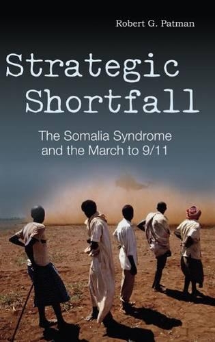 Бумажная книга «Strategic Shortfall: The Somalia Syndrome and the March to 9/11», автор Роберт Г. Патман - фото №1