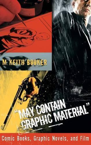 Бумажная книга «May Contain Graphic Material: Comic Books, Graphic Novels, and Film», автор М. Кит Букер - фото №1