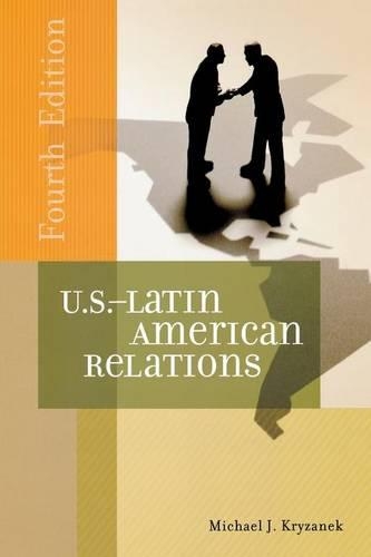 Паперова книга «U.S.-Latin American Relations, 4th Edition», автор Майкл Дж. Крижанек - фото №1