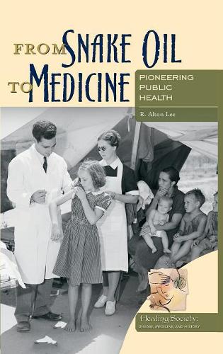 Бумажная книга «From Snake Oil to Medicine: Pioneering Public Health», автор Р. Алтон Ли - фото №1