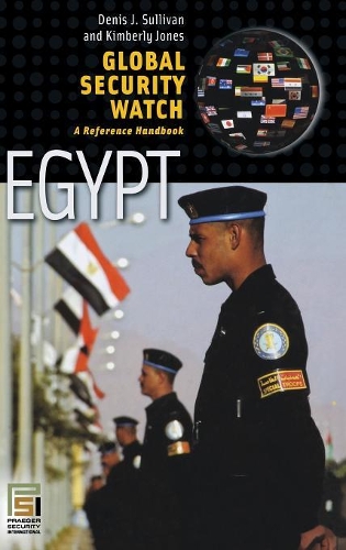 Бумажная книга «Global Security Watch—Egypt: A Reference Handbook», авторов Денис Дж. Салливан, Кимберли Джонс - фото №1
