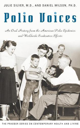 Бумажная книга «Polio Voices: An Oral History from the American Polio Epidemics and Worldwide Eradication Efforts», автор Джули К. Сильвер - фото №1