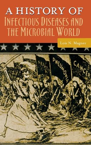 Бумажная книга «A History of Infectious Diseases and the Microbial World», автор Лоис Н. Магнер - фото №1