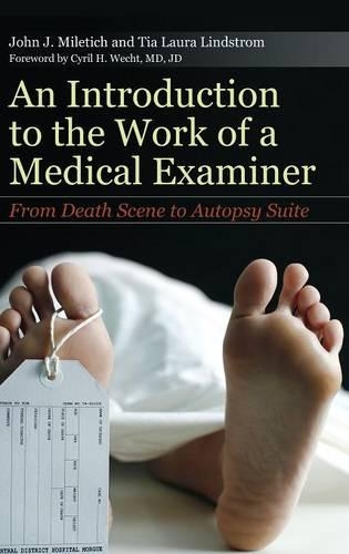 [object Object] «An Introduction to the Work of a Medical Examiner: From Death Scene to Autopsy Suite», авторов Джон Дж. Милетич, Тиа Лаура Линдстром - фото №1