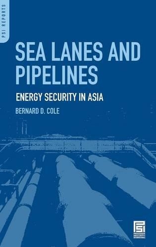 Паперова книга «Sea Lanes and Pipelines: Energy Security in Asia», автор Бернард Д. Коул - фото №1