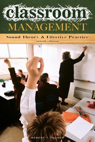 Бумажная книга «Classroom Management: Sound Theory and Effective Practice, 4th Edition», автор Роберт Т. Таубер - фото №1