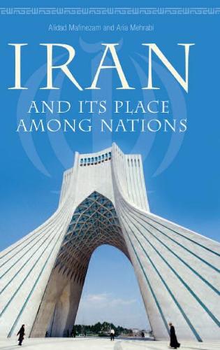 Бумажная книга «Iran and Its Place among Nations», авторов Алидад Мафинезам, Ария Мехраби - фото №1