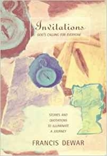 Бумажная книга «Invitations: God's Calling For Everyone - Stories And Quotations To Illuminate A Journey», автор Фрэнсис Дьюар - фото №1