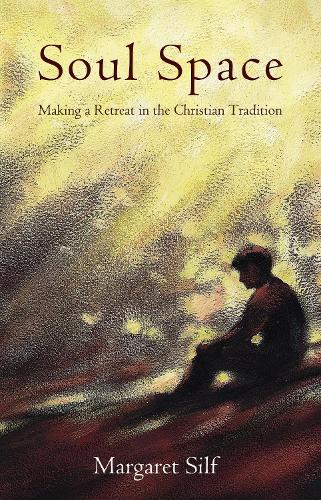 Бумажная книга «Soul Space: Making A Retreat In The Christian Tradition», автор Маргарет Силф - фото №1