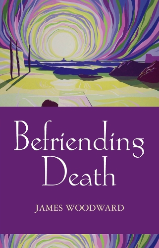 Бумажная книга «Befriending Death, Facing Loss», автор Джеймс Вудворд - фото №1
