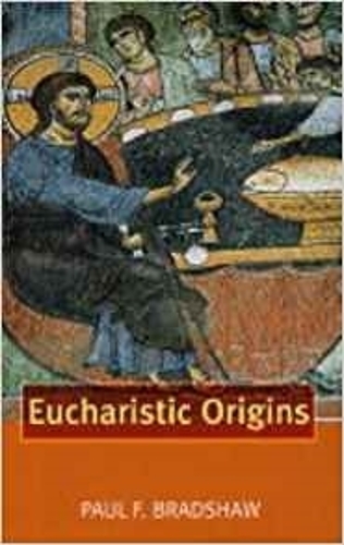 Бумажная книга «Eucharistic Origins», автор Пол Ф. Брэдшоу - фото №1