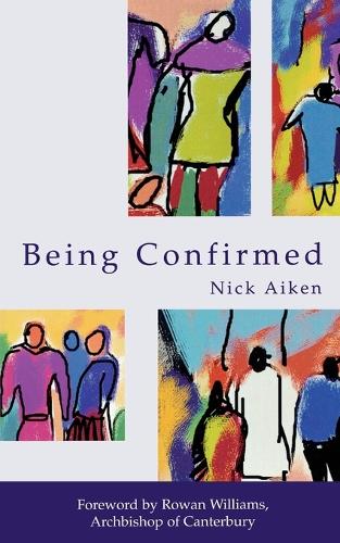 Бумажная книга «Being Confirmed: Foreword by Rowan Williams», автор Ник Эйкен - фото №1