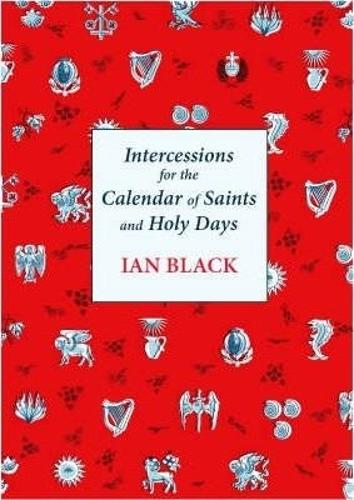 Бумажная книга «Intercessions for the Calendar of Saints and Holy Days», автор Иэн Блэк - фото №1