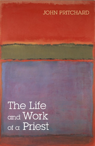 Паперова книга «The Life and Work of a Priest», автор Джон Прітчард - фото №1