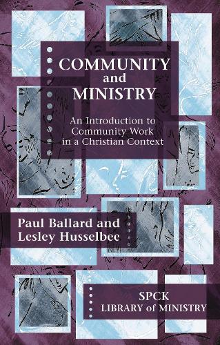 Бумажная книга «Community and Ministry: An Introduction To Community Work In A Christian Context», автор Пол Х. Баллард - фото №1