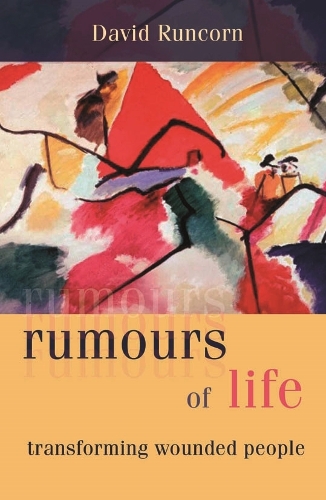 Бумажная книга «Rumours of Life: Transforming Wounded People», автор Дэвид Ранкорн - фото №1