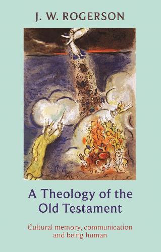 Бумажная книга «Theology of the Old Testament: Cultural Memory, Communication And Being Human», автор Джон Родерсон - фото №1