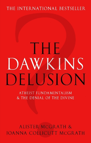 Бумажная книга «The Dawkins Delusion?: Atheist Fundamentalism and the Denial of the Divine», автор Алистер Макграт - фото №1