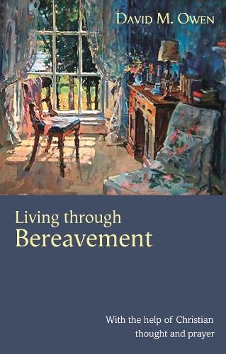 Бумажная книга «Living Through Bereavement: With The Help Of Christian Thought And Prayer», автор Дэвид М. Оуэн - фото №1