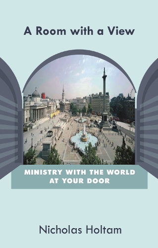 Бумажная книга «A Room with a View: Ministry With The World At Your Door», автор Николас Холтэм - фото №1