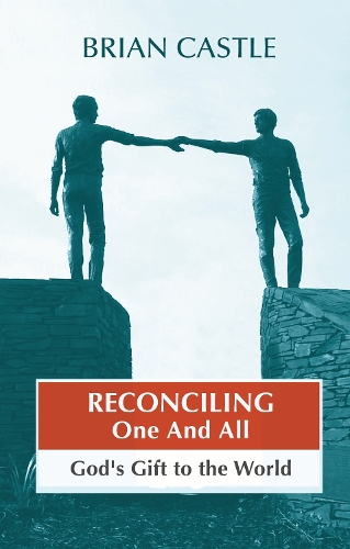 Бумажная книга «Reconciling One and All: God'S Gift To The World», автор Брайан Касл - фото №1