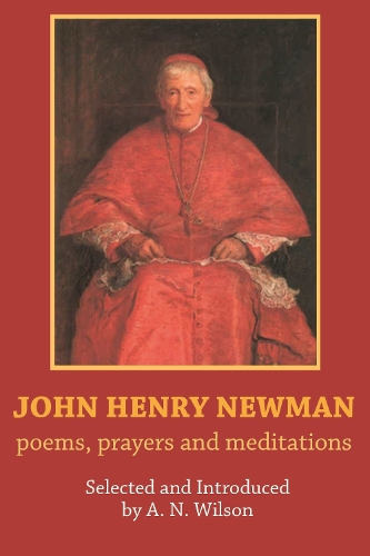 Паперова книга «John Henry Newman: Poems, Prayers And Meditations», автор А. Н. Вільсон - фото №1