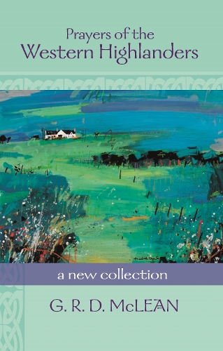 Бумажная книга «Prayers of the Western Highlanders: A New Collection», автор Г. Р. Д. Маклин - фото №1