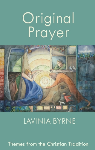 Бумажная книга «Original Prayer: Themes From The Christian Tradition», автор Лавиния Бирн - фото №1