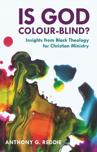 Бумажная книга «Is God Colour-Blind?: Insights From Black Theology For Christian Ministry», автор Энтони Г. Редди - фото №1