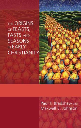Бумажная книга «The Origins of Feasts, Fasts and Seasons in Early Christianity», автор Пол Ф. Брэдшоу - фото №1