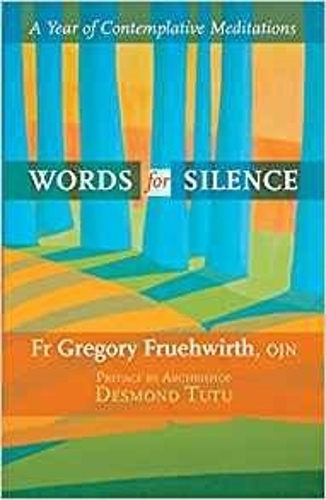 Бумажная книга «Words for Silence: A Year Of Contemplative Meditations», автор Грегори Фрухвирт - фото №1