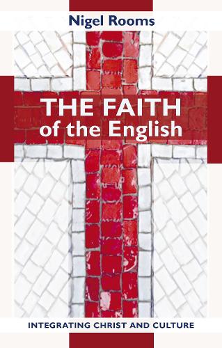 Бумажная книга «The Faith of the English: Integrating Christ And Culture», автор Найджел Румс - фото №1