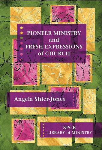 Бумажная книга «Pioneer Ministry and Fresh Expressions of Church», автор Анжела Шир-Джонс - фото №1