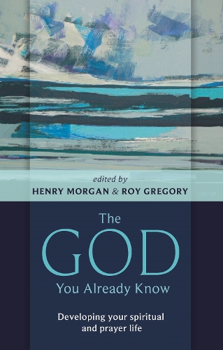 Бумажная книга «The God You Already Know: Developing Your Spiritual And Prayer Life», автор Генри Морган - фото №1