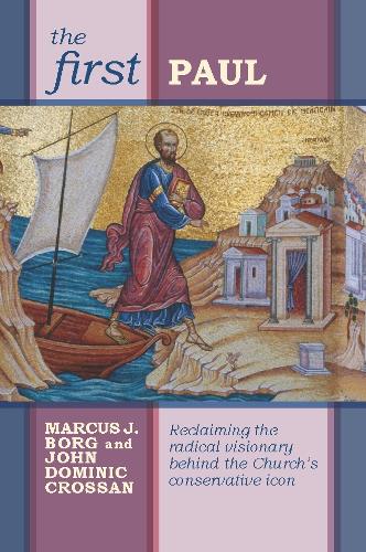 Бумажная книга «The First Paul: Reclaiming The Radical Visionary Behind The Church'S Conservative Icon», автор Джон Доминик Кроссан - фото №1