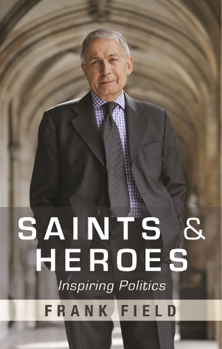 Бумажная книга «Saints and Heroes: Inspiring Politics», автор Фрэнк Филд - фото №1