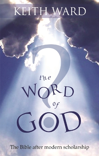 Бумажная книга «The Word of God: The Bible After Modern Scholarship», автор Кит Уорд - фото №1