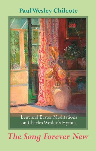 Бумажная книга «The Song Forever New: Lent And Easter Meditations On Charles Wesley'S Hymns», автор Пол В. Чилкот - фото №1
