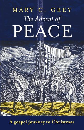 Бумажная книга «The Advent of Peace: A Gospel Journey To Christmas», автор Мэри Грэй - фото №1