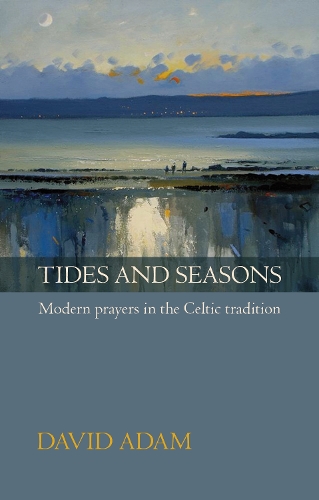 Бумажная книга «Tides and Seasons: Modern Prayers In The Celtic Tradition», автор Дэвид Адам - фото №1