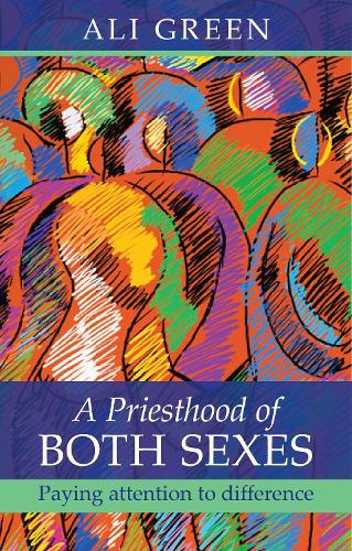 Бумажная книга «A Priesthood of Both Sexes: Paying Attention To Difference», автор Элисон Грин - фото №1