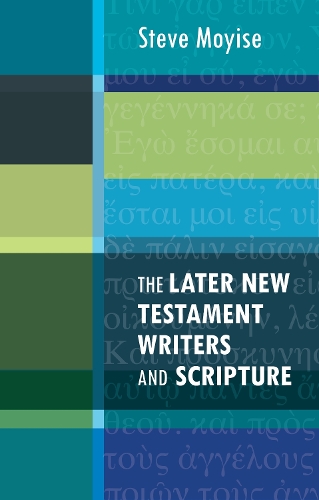 Паперова книга «The Later New Testament Writers and Scripture», автор Стів Мойзе - фото №1