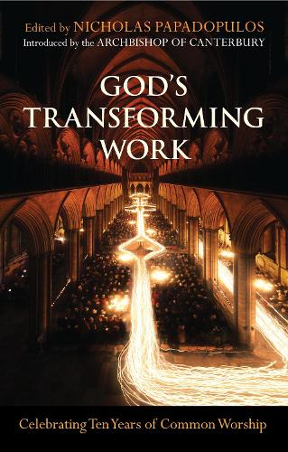 Бумажная книга «God's Transforming Work: Celebrating Ten Years Of Common Worship», автор Ник Пападопулос - фото №1