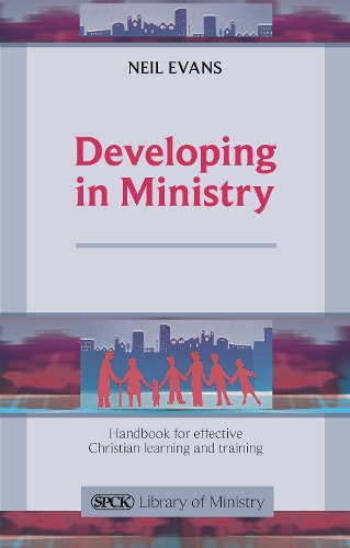 Бумажная книга «Developing in Ministry: Handbook For Effective Christian Learning And Training», автор Нил Эванс - фото №1