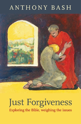 Бумажная книга «Just Forgiveness: Exploring The Bible, Weighing The Issues», автор Энтони Баш - фото №1