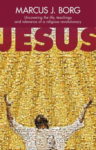 Бумажная книга «Jesus: Uncovering The Life, Teachings And Relevance Of A Religious Revolutionary», автор Маркус Дж. Борг - фото №1