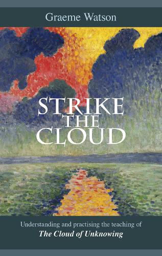 Бумажная книга «Strike the Cloud: Understanding And Practising The Teaching Of The Cloud Of Unknowing», автор Грэм Уотсон - фото №1